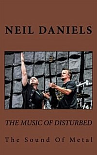 The Music of Disturbed - The Sound of Metal (Paperback)