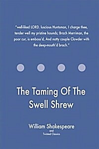 The Taming of the Swell Shrew (Paperback)