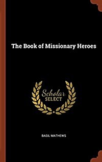 The Book of Missionary Heroes (Hardcover)