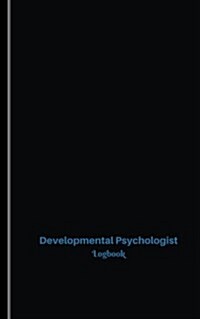 Developmental Psychologist Log: Logbook, Journal - 102 Pages, 5 X 8 Inches (Paperback)