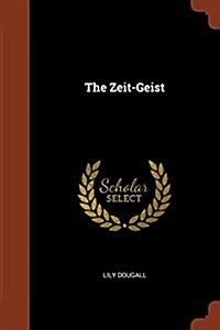 The Zeit-Geist (Paperback)