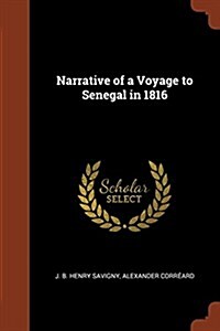 Narrative of a Voyage to Senegal in 1816 (Paperback)