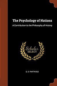 The Psychology of Nations: A Contribution to the Philosophy of History (Paperback)