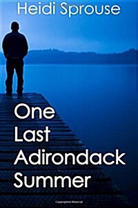 One Last Adirondack Summer (Paperback)