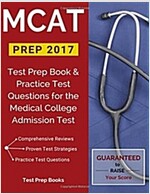 MCAT Prep 2017: Test Prep Book & Practice Test Questions for the Medical College Admission Test