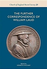 The Further Correspondence of William Laud (Hardcover)