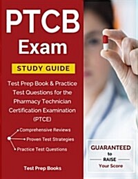 Ptcb Exam Study Guide: Test Prep Book & Practice Test Questions for the Pharmacy Technician Certification Examination (Ptce) (Paperback)