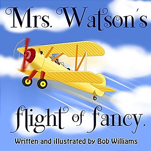 Mrs. Watsons Flight of Fancy (Paperback)