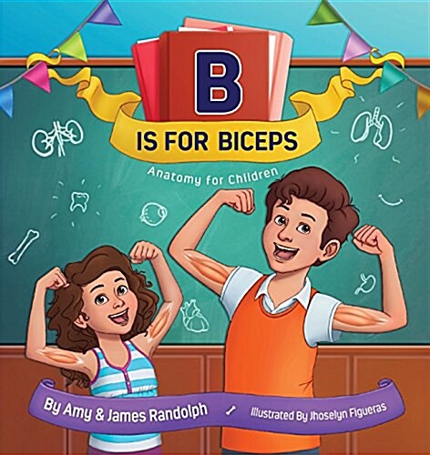 B Is for Biceps: Anatomy for Children (Paperback)