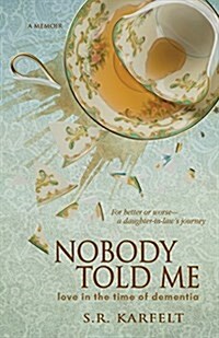 Nobody Told Me: Love in the Time of Dementia (Paperback)