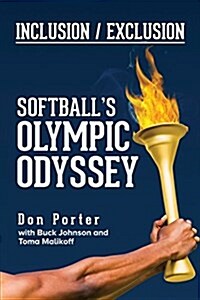 Inclusion/Exclusion: Softballs Olympic Odyssey (Paperback)