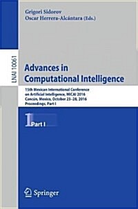 Advances in Computational Intelligence: 15th Mexican International Conference on Artificial Intelligence, Micai 2016, Canc?, Mexico, October 23-28, 2 (Paperback, 2017)