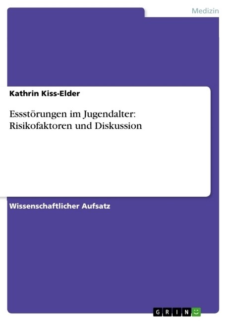 Essst?ungen im Jugendalter: Risikofaktoren und Diskussion (Paperback)