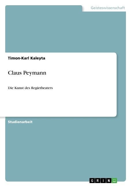 Claus Peymann: Die Kunst des Regietheaters (Paperback)