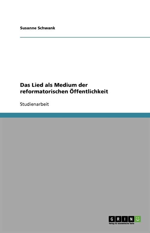 Das Lied als Medium der reformatorischen ?fentlichkeit (Paperback)