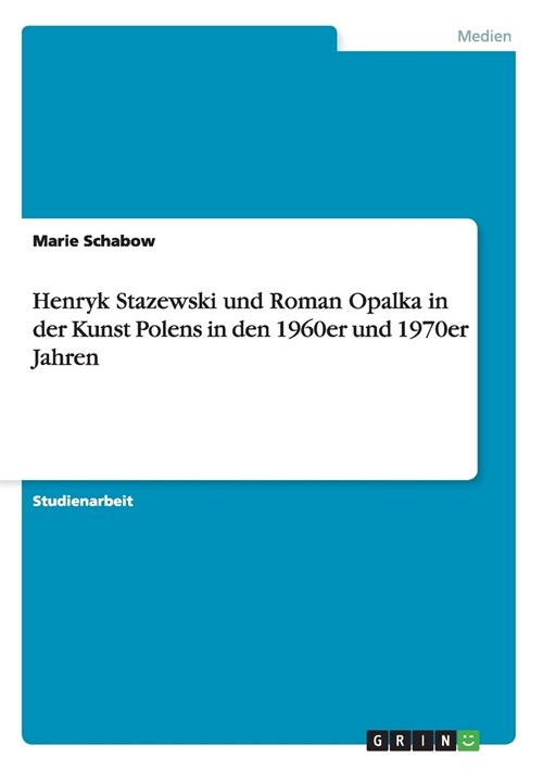 Henryk Stazewski Und Roman Opalka in Der Kunst Polens in Den 1960er Und 1970er Jahren (Paperback)