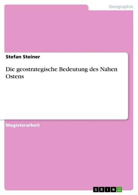 Die Geostrategische Bedeutung Des Nahen Ostens (Paperback)