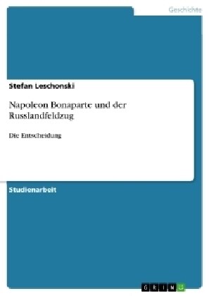 Napoleon Bonaparte Und Der Russlandfeldzug (Paperback)