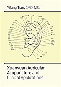 Xuanyuan Auricular Acupuncture and Clinical Applications (Paperback)