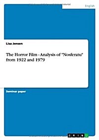 The Horror Film - Analysis of Nosferatu from 1922 and 1979 (Paperback)