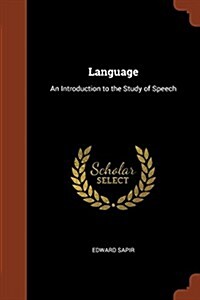 Language: An Introduction to the Study of Speech (Paperback)