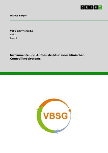 Instrumente Und Aufbaustruktur Eines Klinischen Controlling-Systems (Paperback)