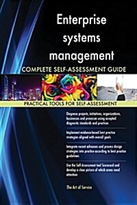 Enterprise Systems Management Complete Self-Assessment Guide (Paperback)