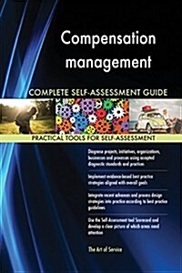 Compensation Management Complete Self-Assessment Guide (Paperback)