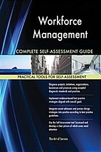 Workforce Management Complete Self-Assessment Guide (Paperback)