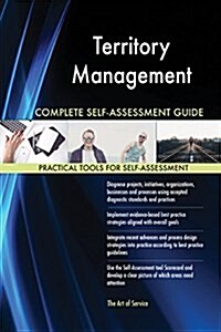 Territory Management Complete Self-Assessment Guide (Paperback)
