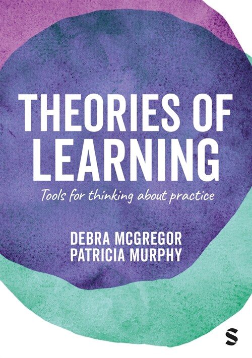 Theories of Learning : Tools for thinking about practice (Hardcover)