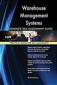 Warehouse Management Systems Complete Self-Assessment Guide (Paperback)