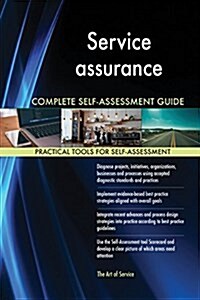 Service Assurance Complete Self-Assessment Guide (Paperback)