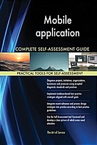 Mobile Application Complete Self-Assessment Guide (Paperback)
