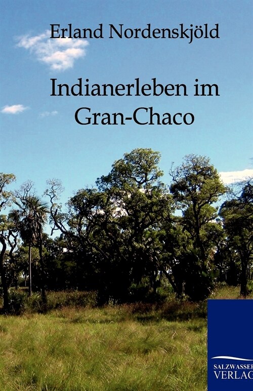 Indianerleben Im Gran-Chaco (Paperback)