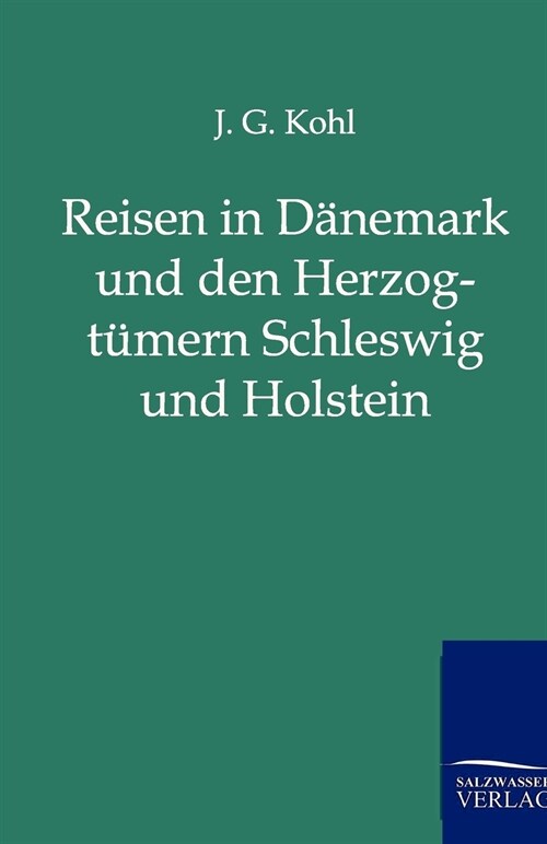 Reisen in D?emark Und Den Herzogt?ern Schleswig Und Holstein (Paperback)