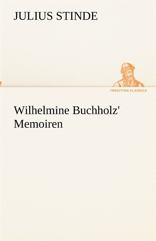 Wilhelmine Buchholz Memoiren (Paperback)