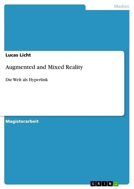 Augmented and Mixed Reality: Die Welt als Hyperlink (Paperback)