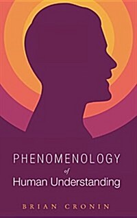 Phenomenology of Human Understanding (Hardcover)
