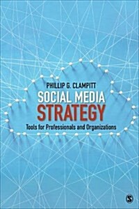 Social Media Strategy: Tools for Professionals and Organizations (Paperback)