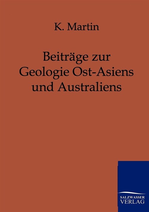 Beitr?e Zur Geologie Ost-Asiens Und Australiens (Paperback)