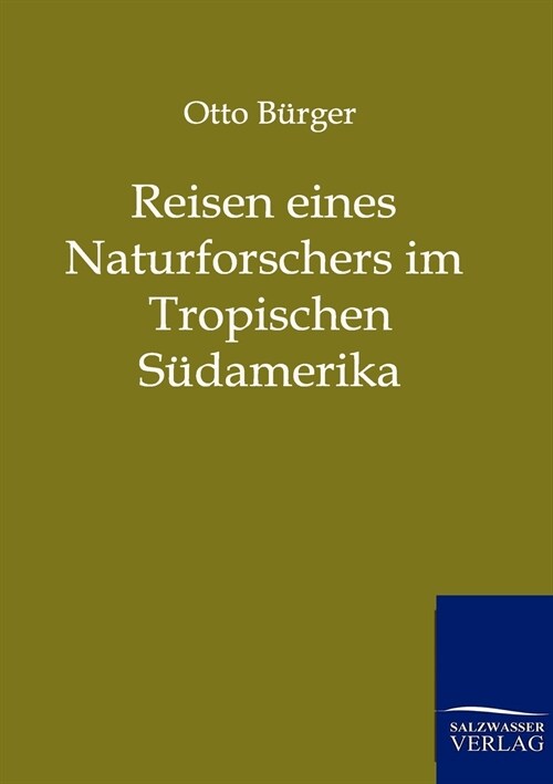 Reisen Eines Naturforschers Im Tropischen S?amerika (Paperback)