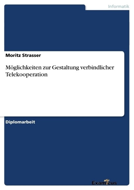 M?lichkeiten zur Gestaltung verbindlicher Telekooperation (Paperback)