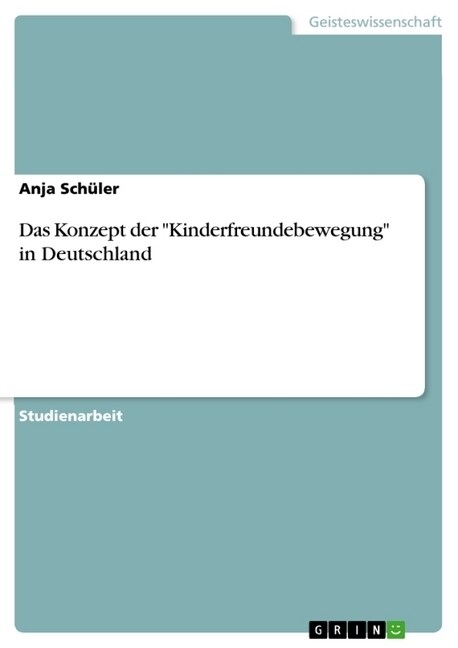 Das Konzept der Kinderfreundebewegung in Deutschland (Paperback)