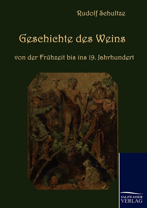 Geschichte Des Weins Von Der Fr?zeit Bis Ins 19. Jahrhundert (Paperback)