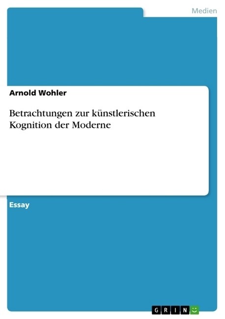 Betrachtungen zur k?stlerischen Kognition der Moderne (Paperback)