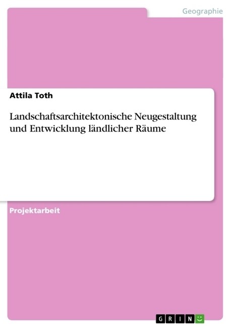 Landschaftsarchitektonische Neugestaltung und Entwicklung l?dlicher R?me (Paperback)