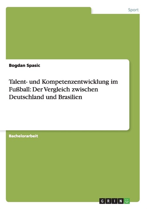 Talent- und Kompetenzentwicklung im Fu?all: Der Vergleich zwischen Deutschland und Brasilien (Paperback)