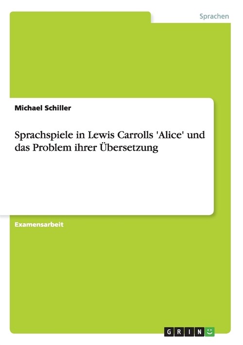 Sprachspiele in Lewis Carrolls Alice und das Problem ihrer ?ersetzung (Paperback)