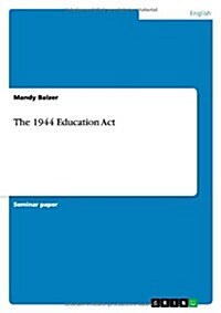 The 1944 Education ACT (Paperback)